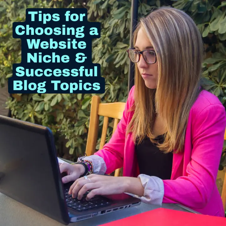 Tips for Choosing Website Niche and Successful Blog Topics
